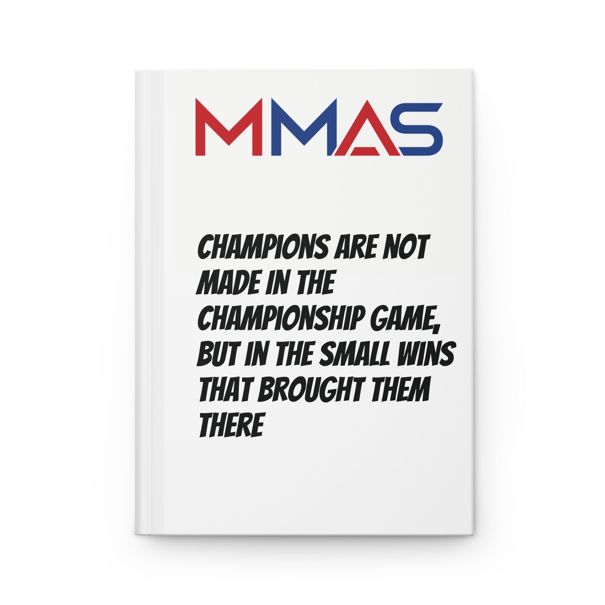 MMAS Logo Motivational Quote Hardcover Journal | Champions Are Not Made