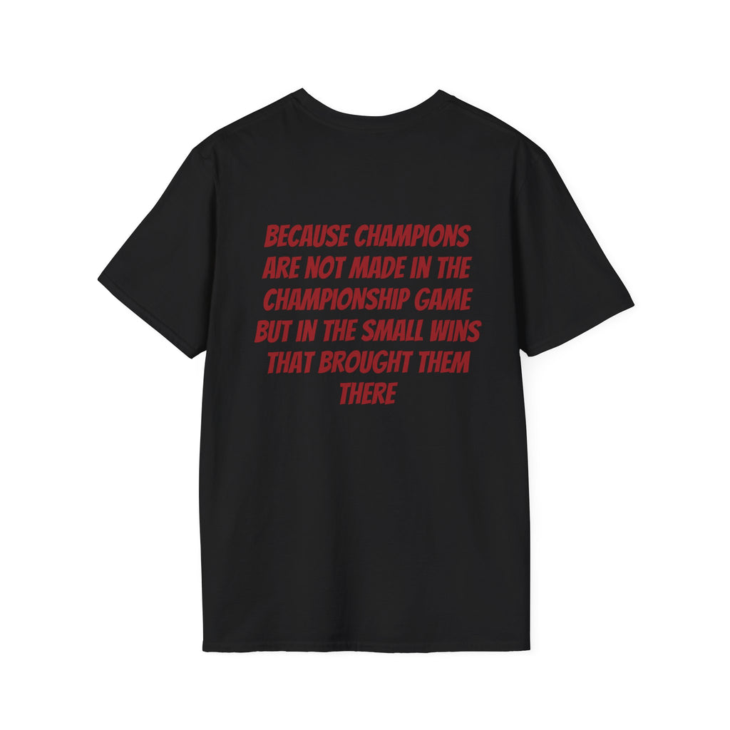 Champion Mindset T-Shirt — "Because Champions Are Not Made..." Motivational Athletic Tee