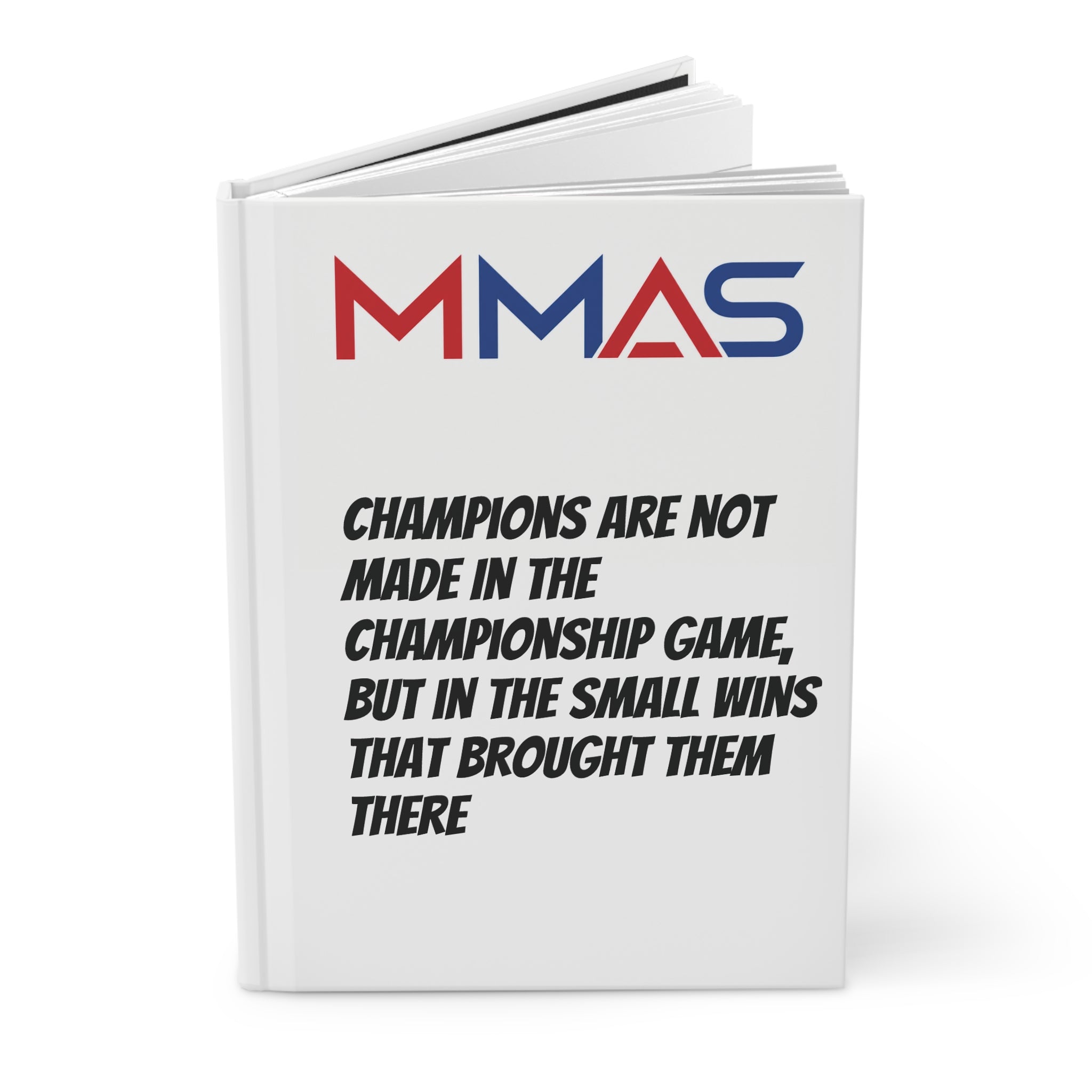 MMAS Logo Motivational Quote Hardcover Journal | Champions Are Not Made