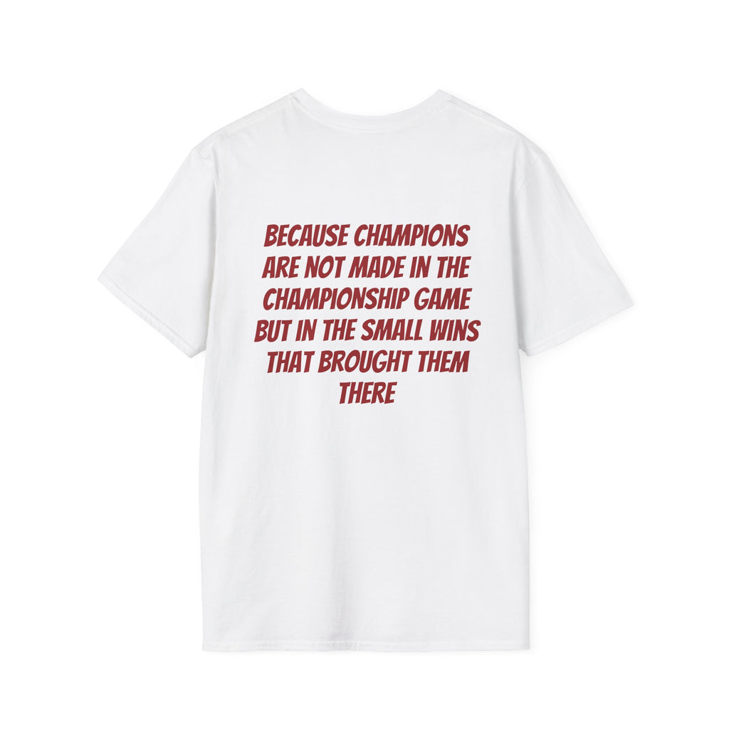 Champion Mindset T-Shirt — "Because Champions Are Not Made..." Motivational Athletic Tee
